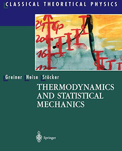 Thermodynamics And Statistical Mechanics (Classical Theoretical Physics)