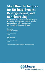 Modelling Techniques For Business Process Re-Engineering And Benchmarking (Ifip Advances In Information And Communication Technology)