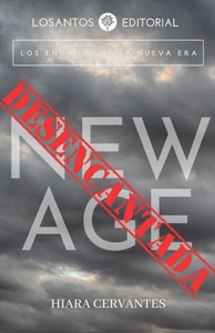 Desencantada: Los engaÃ±os de la nueva era