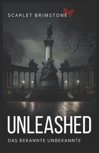 Unleashed: Das Bekannte Unbekannte