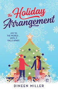 The Holiday Arrangement: A Fake Relationship Christmas Romance