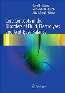 Core Concepts In The Disorders Of Fluid, Electrolytes And Acid-Base Balance Core Concepts In The Disorders Of Fluid, Electrolytes And Acid-Base Balance