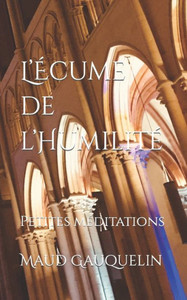 L'Ã‰cume de l'HumilitÃ©: Petites mÃ©ditations