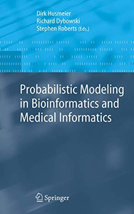 Probabilistic Modelling In Bioinformatics And Medical Informatics