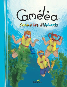 CamÃ©lÃ©a comme les Ã©lÃ©phants: Livre pour enfants, sÃ©ries #3 de 6