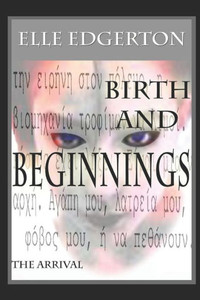 Birth and Beginnings: The Arrival