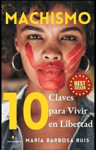 Machismo: 10 Claves para Vivir en Libertad