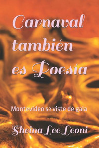 Carnaval tambiÃ©n es PoesÃ­a: Montevideo se viste de gala