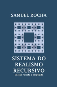 Sistema do Realismo Recursivo (EdiÃ§Ã£o revista e ampliada)