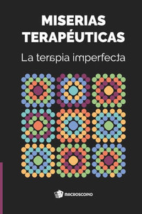 Miserias terapÃ©uticas: La terapia imperfecta