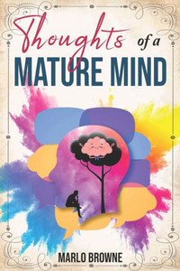 Thoughts of a Mature Mind