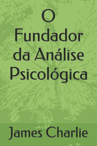 O Fundador da Análise Psicológica