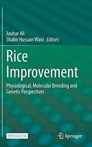 Rice Improvement: Physiological, Molecular Breeding And Genetic Perspectives - Hardcover Rice Improvement: Physiological, Molecular Breeding And Genetic Perspectives - Hardcover