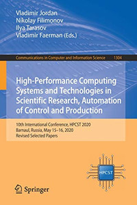 High-Performance Computing Systems And Technologies In Scientific Research, Automation Of Control And Production: 10Th International Conference, Hpcst ... In Computer And Information Science, 1304)