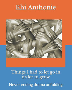 Things I had to let go in order to grow: Never ending drama unfolding