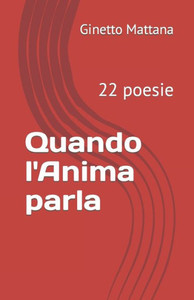 Quando l'Anima parla: 22 poesie