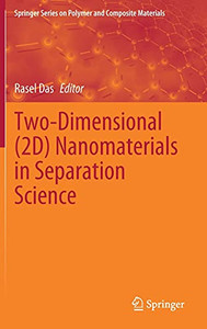 Two-Dimensional (2D) Nanomaterials In Separation Science (Springer Series On Polymer And Composite Materials)
