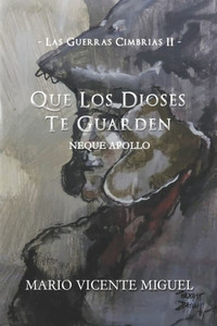 Las Guerras Cimbrias 2: Que Los Dioses Te Guarden - Neque Apollo