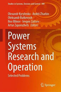 Power Systems Research And Operation: Selected Problems (Studies In Systems, Decision And Control, 388)