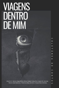 Viagens Dentro de Mim: ColetÃ¢nea de Contos