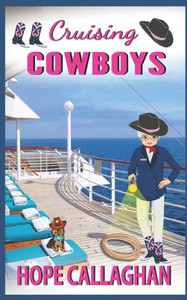Cruising Cowboys: A Cruise Ship Cozy Mystery Novel