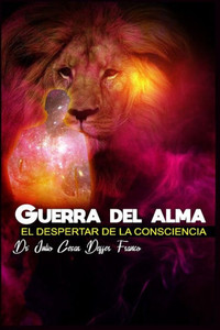 La Guerra del Alma: El Despertar de la Consciencia