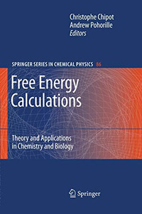 Free Energy Calculations: Theory And Applications In Chemistry And Biology (Springer Series In Chemical Physics, 86)