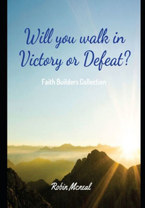 Will you walk in Victory or Defeat
