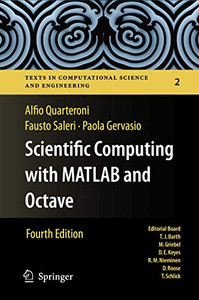 Scientific Computing With Matlab And Octave (Texts In Computational Science And Engineering, 2)