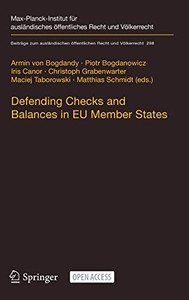 Defending Checks And Balances In Eu Member States: Taking Stock Of EuropeâS Actions (Beitrã¤Ge Zum Auslã¤Ndischen Ã¶Ffentlichen Recht Und Vã¶Lkerrecht, 298)