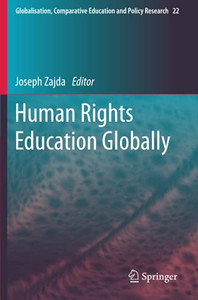 Human Rights Education Globally (Globalisation, Comparative Education And Policy Research)