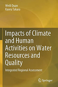 Impacts Of Climate And Human Activities On Water Resources And Quality: Integrated Regional Assessment Impacts Of Climate And Human Activities On Water Resources And Quality: Integrated Regional Assessment