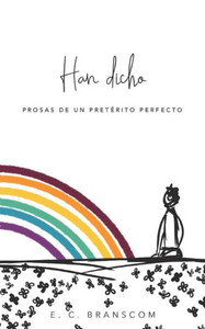 Han dicho: Prosas de un pretérito perfecto