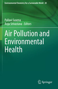 Air Pollution And Environmental Health (Environmental Chemistry For A Sustainable World) Air Pollution And Environmental Health (Environmental Chemistry For A Sustainable World)
