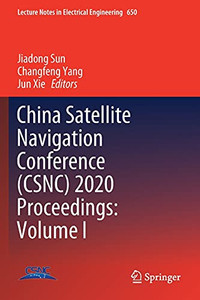 China Satellite Navigation Conference (Csnc) 2020 Proceedings: Volume I (Lecture Notes In Electrical Engineering, 650)