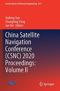 China Satellite Navigation Conference (Csnc) 2020 Proceedings: Volume Ii (Lecture Notes In Electrical Engineering, 651)