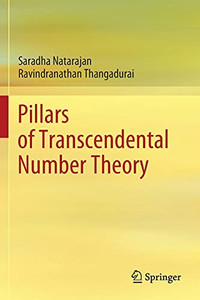 Pillars Of Transcendental Number Theory
