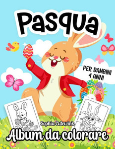 Pasqua Album da Colorare per Bambini: Libri da Colorare Bambini 4 Anni +