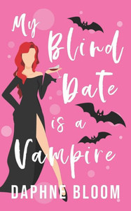 My Blind Date is a Vampire: A Paranormal Romance