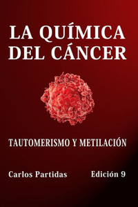 La Quimica del CÃ¡ncer: Tautomerismo Y MetilaciÃ³n