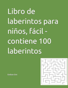 Libro de laberintos para niÃ±os, fÃ¡cil - contiene 100 laberintos