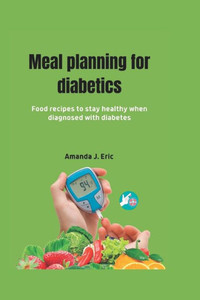 Meal planning for diabetics: Food recipes to stay healthy when diagnosed with diabetes