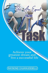 You Are Equal To The Task: Achieve Your Greatest Dream and Live a Successful Life