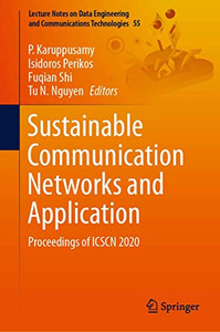 Sustainable Communication Networks And Application: Proceedings Of Icscn 2020 (Lecture Notes On Data Engineering And Communications Technologies, 55)