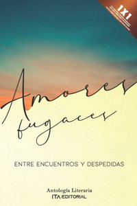 Amores fugaces: Entre encuentro y despedidas