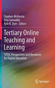 Tertiary Online Teaching And Learning: Total Perspectives And Resources For Digital Education Tertiary Online Teaching And Learning: Total Perspectives And Resources For Digital Education