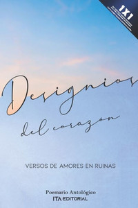Designios del corazÃ³n: Versos de amores en ruinas