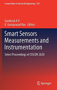 Smart Sensors Measurements And Instrumentation: Select Proceedings Of Ciscon 2020 (Lecture Notes In Electrical Engineering, 750)