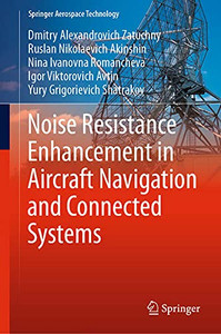 Noise Resistance Enhancement In Aircraft Navigation And Connected Systems (Springer Aerospace Technology)