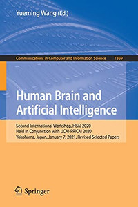Human Brain And Artificial Intelligence: Second International Workshop, Hbai 2020, Held In Conjunction With Ijcai-Pricai 2020, Yokohama, Japan, ... In Computer And Information Science, 1369)